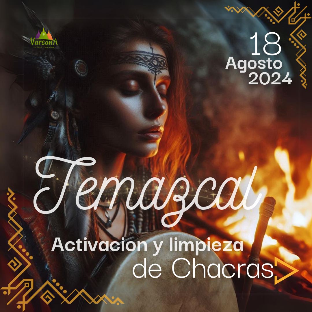 TEMAZCAL: ACTIVACIÓN Y LIMPIEZA DE CHAKRAS