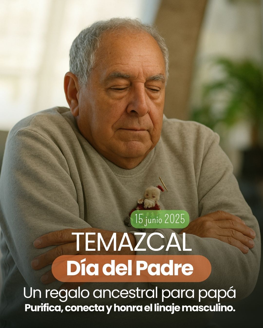 TEMAZCAL: DÍA DEL PADRE PURIFICA, CONECTA Y HONRRA EL LINAJE MASCULINO